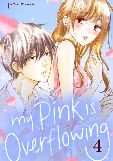 My Pink is Overflowing 4 - Yuki Monou