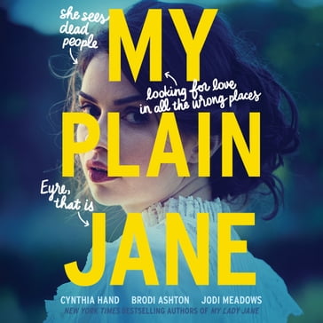 My Plain Jane - Cynthia Hand - Brodi Ashton - Jodi Meadows