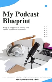 My Podcast Blueprint