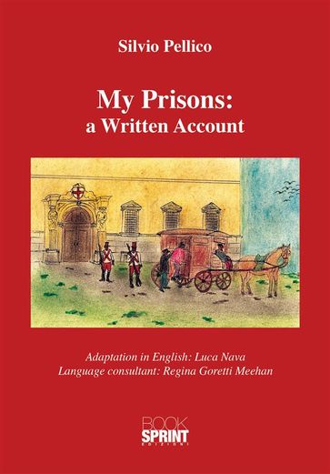 My Prisons: a Written Account (Silvio Pellico) - Luca Nava