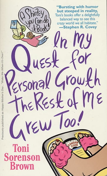 In My Quest For Personal Growth, The Rest Of Me Grew Too! - Toni Sorenson Brown