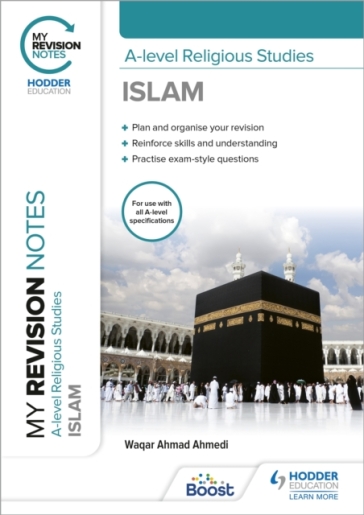 My Revision Notes: A-level Religious Studies Islam - Waqar Ahmad Ahmedi