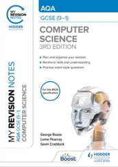 My Revision Notes: AQA GCSE (9-1) Computer Science, Third Edition