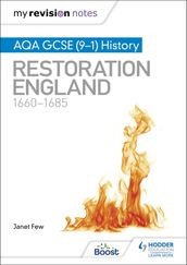 My Revision Notes: AQA GCSE (91) History: Restoration England, 16601685