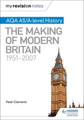 My Revision Notes: AQA AS/A-level History: The Making of Modern Britain, 19512007