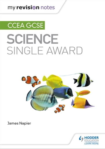 My Revision Notes: CCEA GCSE Science Single Award - James Napier