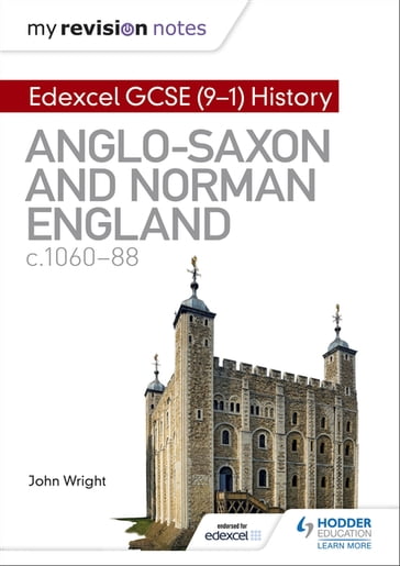 My Revision Notes: Edexcel GCSE (9-1) History: Anglo-Saxon and Norman England, c1060-88 - John Wright