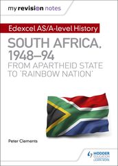 My Revision Notes: Edexcel AS/A-level History South Africa, 194894: from apartheid state to  rainbow nation 