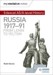 My Revision Notes: Edexcel AS/A-level History: Russia 1917-91: From Lenin to Yeltsin