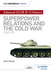 My Revision Notes: Edexcel GCSE (9-1) History: Superpower relations and the Cold War, 194191
