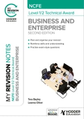 My Revision Notes: NCFE Level 1/2 Technical Award in Business and Enterprise Second Edition