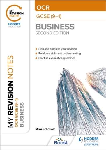 My Revision Notes: OCR GCSE (9-1) Business Second Edition - Mike Schofield