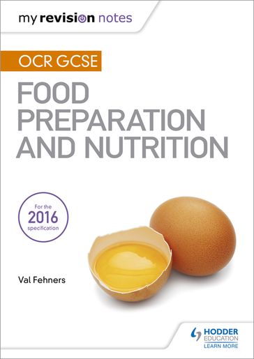 My Revision Notes: OCR GCSE Food Preparation and Nutrition - Val Fehners