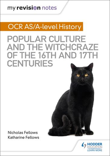 My Revision Notes: OCR A-level History: Popular Culture and the Witchcraze of the 16th and 17th Centuries - Katharine Fellows - Nicholas Fellows