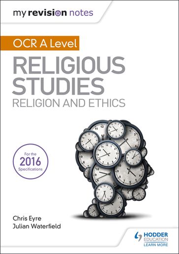 My Revision Notes OCR A Level Religious Studies: Religion and Ethics - Chris Eyre - Julian Waterfield