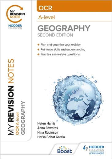 My Revision Notes: OCR A-Level Geography: Second Edition - Helen Harris - Anna Edwards - Hina Robinson - Hafsa Bobat Garcia