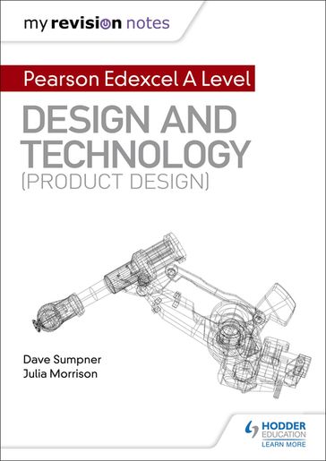 My Revision Notes: Pearson Edexcel A Level Design and Technology (Product Design) - Dave Sumpner - Julia Morrison