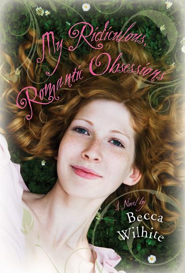 My Ridiculous Romantic Obsessions - Becca Wilhite