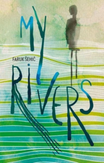 My Rivers - Faruk Sehic