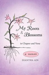 My Roots and Blossoms