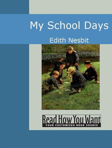 My School Days - Edith. W. Nesbit