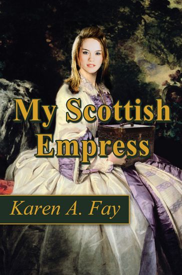 My Scottish Empress - Karen A. Fay