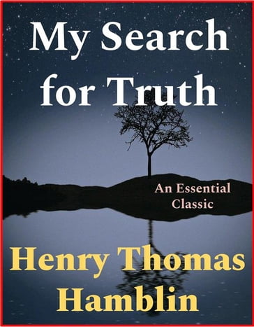 My Search for Truth - Henry Thomas Hamblin