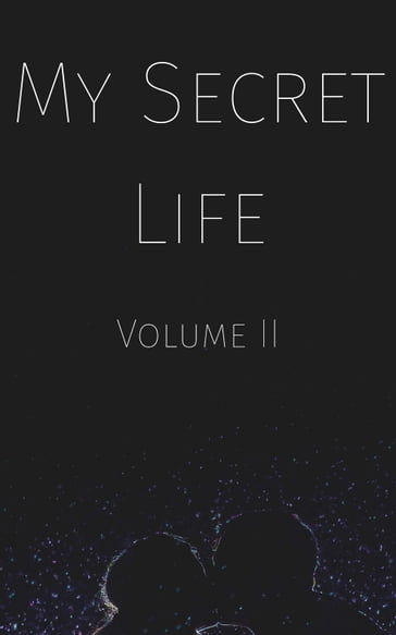 My Secret Life: Volume II - Anonymous