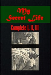 My Secret Life, Volumes I. to III. (Complete)