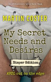 My Secret Needs And Desires - diaper version