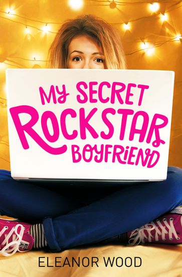 My Secret Rockstar Boyfriend - Eleanor Wood