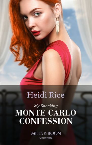 My Shocking Monte Carlo Confession (Mills & Boon Modern) - Heidi Rice