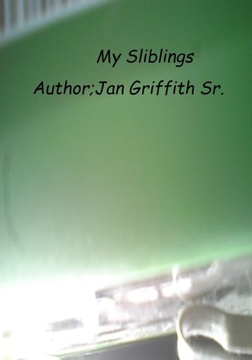 My Siblings - Jan Griffith Sr