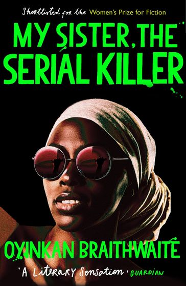 My Sister, the Serial Killer - Oyinkan Braithwaite