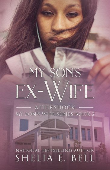 My Son's Ex-Wife: Aftershock - Shelia E. Bell