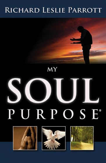 My Soul Purpose - Richard Leslie Parrott