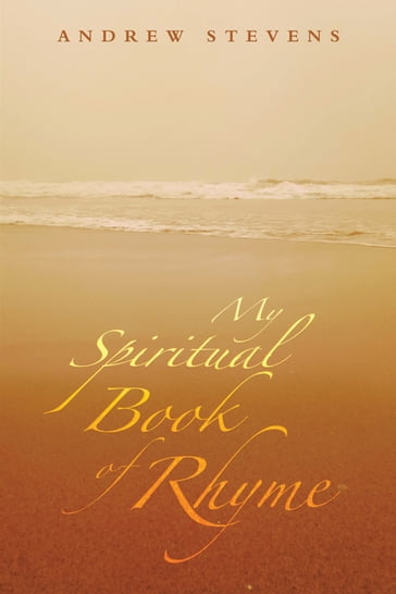 My Spiritual Book of Rhyme - Andrew Stevens