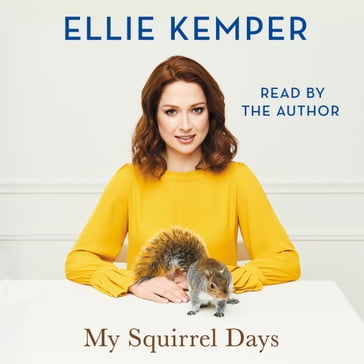 My Squirrel Days - Ellie Kemper