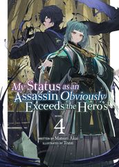 My Status as an Assassin Obviously Exceeds the Hero s (Light Novel) Vol. 4