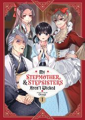 My Stepmother and Stepsisters Aren t Wicked Vol. 1