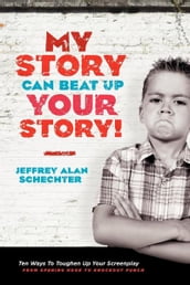 My Story Can Beat Up Your Story