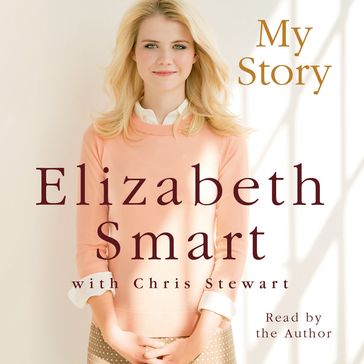 My Story - Elizabeth Smart - Chris Stewart
