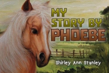 My Story by Phoebe - Shirley Ann Stanley