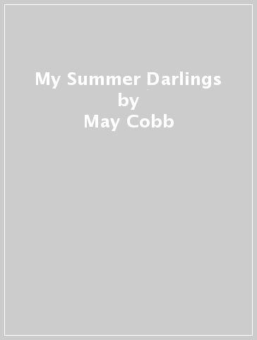 My Summer Darlings - May Cobb