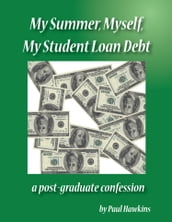 My Summer, Myself, My Student Loan Debt: A Post-Graduate Confession