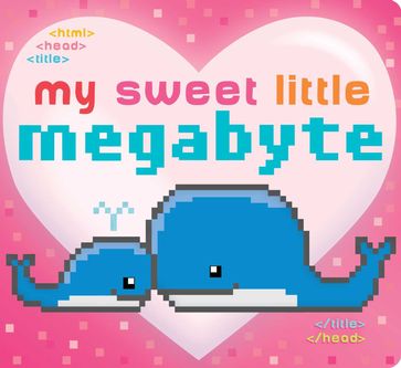 My Sweet Little Megabyte - Jeffrey Burton