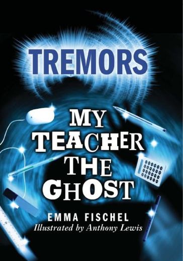 My Teacher The Ghost - Emma Fischel