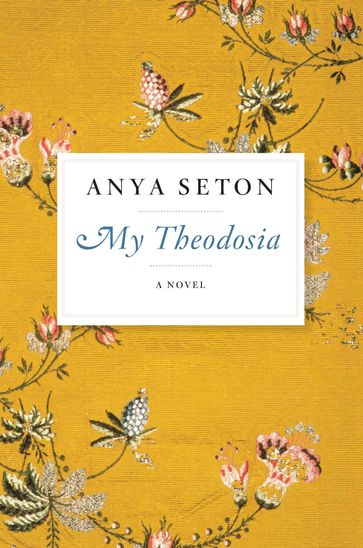 My Theodosia - Anya Seton