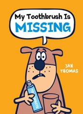 My Toothbrush Is Missing