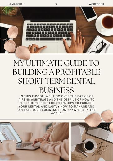 My Ultimate Guide to Building a Profitable Short Term Rental Business - J Marche